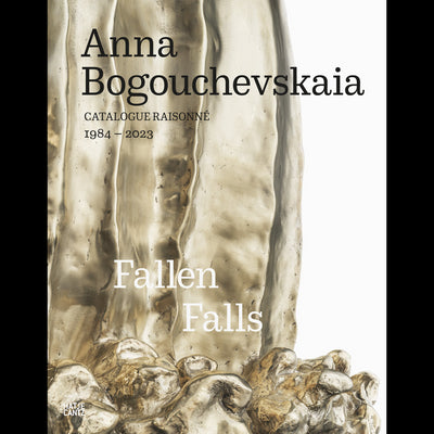 Cover Anna Bogouchevskaia. Catalogue Raisonné 1984–2023