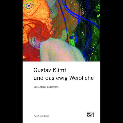 Cover Gustav Klimt und das ewig Weibliche