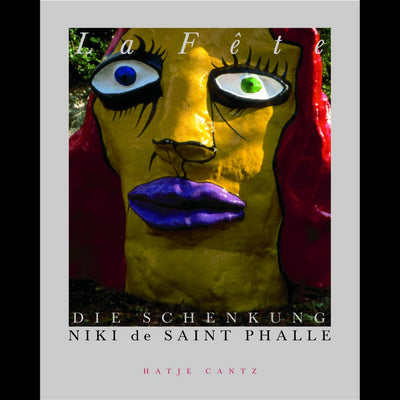 Cover La Fete - Die Schenkung Niki de Saint Phalle