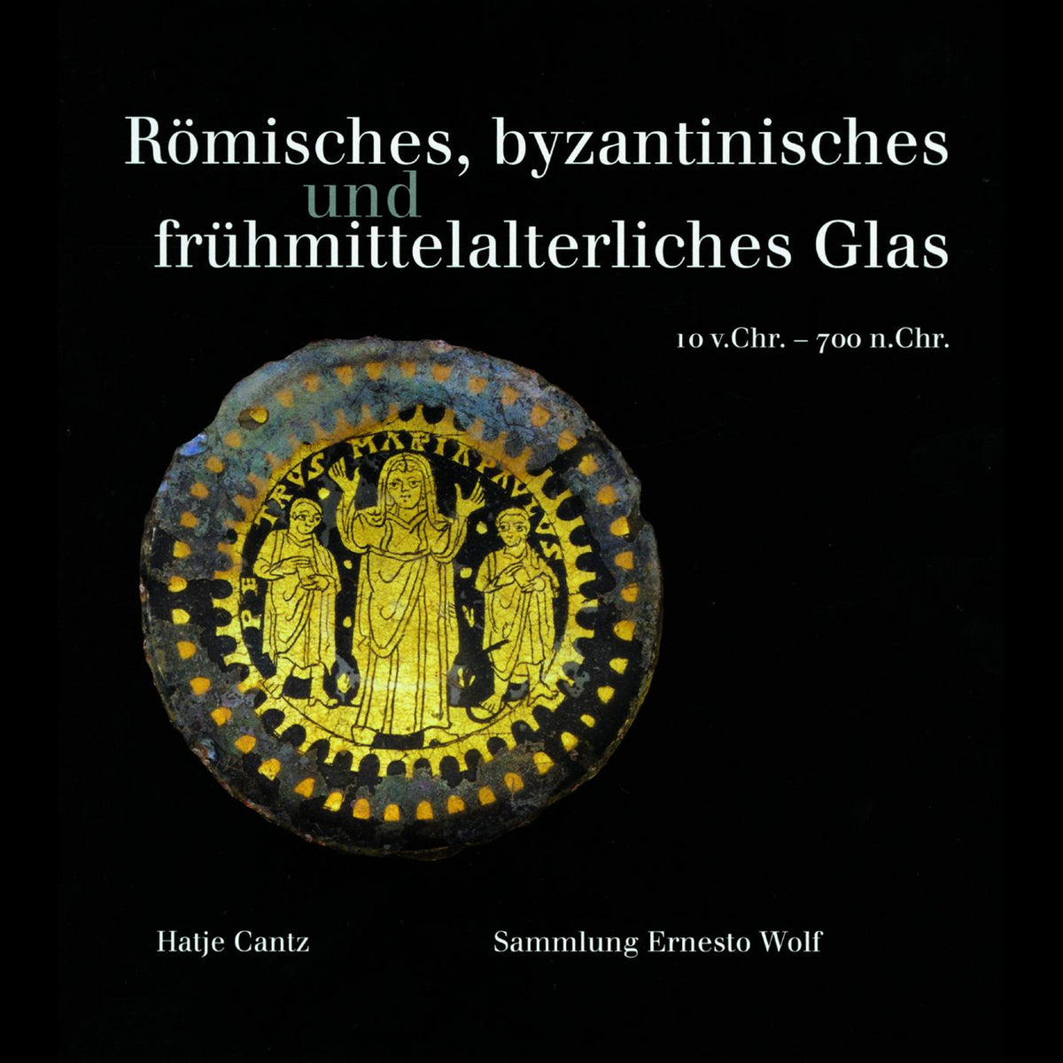 Coverbild Römisches, byzantinisches und frühmittelalterliches Glas