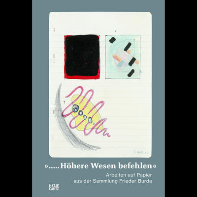 Cover "...Höhere Wesen befehlen..."Arbeiten auf Papier aus der Sammlung Frieder Burda