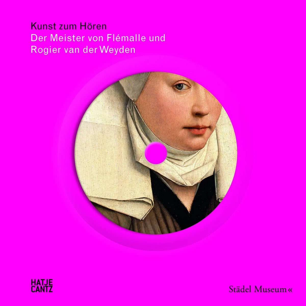 Coverbild Kunst zum Hören: Der Meister von Flémalle und Rogier van der Weyden
