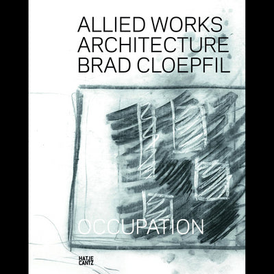 Cover Allied Works Architecture: Brad Cloepfil