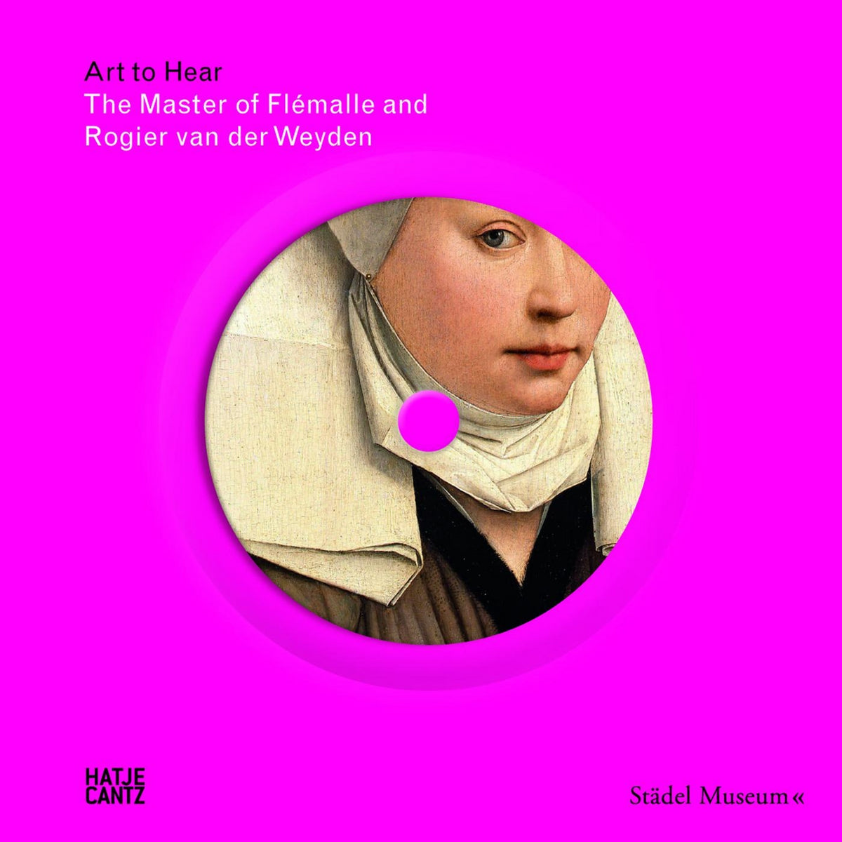 Coverbild Art to Hear: The Master of Flémalle and Rogier van der Weyden