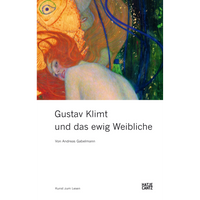 Das Buchcover zu Gustav Klimt und das ewig Weibliche von Andreas Gabelmann. Die obere Hälfte zeigt einen Ausschnitt aus einem Klimt-Gemälde mit einer Frau mit langem, rotem Haar vor einem gold-grünen Hintergrund. Die untere Hälfte ist weiß und trägt den Titel sowie das Logo des Hatje Cantz Verlags.