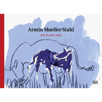 Buchcover von Armin Mueller-Stahls Werk Die Blaue Kuh. Es zeigt eine expressionistische Zeichnung einer dunkelblauen Kuh, die mit schwarzen Linien auf einem hellblauen Hintergrund skizziert ist. Links am Rand befindet sich ein roter Streifen.