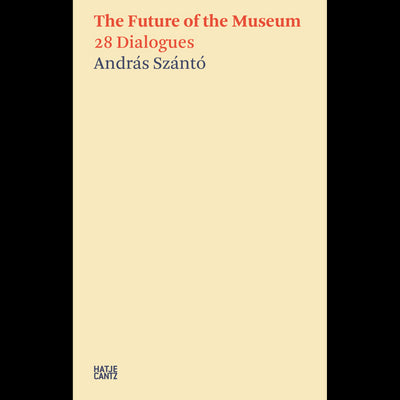 Cover András Szántó. The Future of the Museum