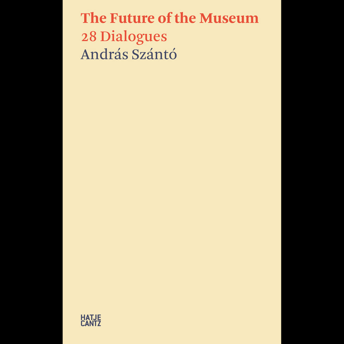 Coverbild András Szántó. The Future of the Museum