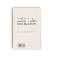 Die Rückseite eines Buches mit cremefarbenem Einband vor einem weißen Hintergrund. Oben steht in grüner Schrift das Zitat: Imagine one day you wake up, and the whole city is green! Darunter ein erklärender Text in roter Schrift über Friedensreich Hundertwasser. Unten sind ein Barcode und die Verlagswebsite abgedruckt.