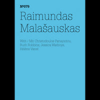 Ein hellblaues Cover mit schwarzem Text in einer dünnen Serifenschrift. Der Text lautet Nº079, Raimundas Malašauskas, With / Mit Christodoulos Panayiotou, Ruth Robbins, Jessica Warboys, Hélène Vanel.