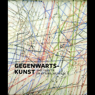 Cover Gegenwartskunst (1945-heute) im Städel Museum