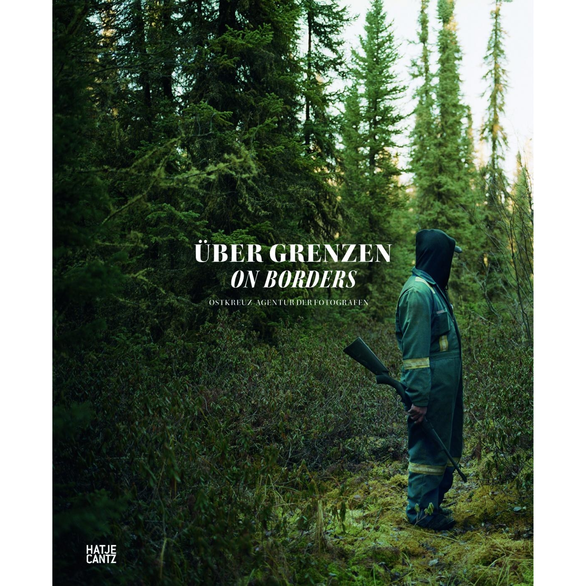写真集 ÜBER GRENZEN ON BORDERS Over borders | Hatje Cantz Verlag