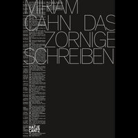 Schwarzes Buchcover mit dem Titel Miriam Cahn Das zornige Schreiben in großen, dünnen weißen Großbuchstaben. Links eine Spalte mit kleinerem Text und unten das Logo von Hatje Cantz.