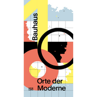 Ein grafisches Buchcover für Bauhaus Orte der Moderne. Die abstrakte Komposition im Bauhaus-Stil zeigt geometrische Formen und kartenähnliche Elemente in Gelb, Rot und Hellblau auf einem Gitterhintergrund.