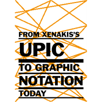 Ein Cover mit dem Titel FROM XENAKIS'S UPIC TO GRAPHIC NOTATION TODAY in fetter, schwarzer Schrift. Der weiße Hintergrund ist mit einem Muster aus sich kreuzenden, orangefarbenen, pixeligen Linien versehen.