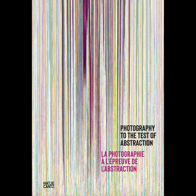 Cover Photography to the Test of Abstraction / La photographie à l