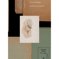 Eine Collage aus Notizbuchdeckeln und einer Aktzeichnung. Oben steht in weisser Schrift Irène Zurkinden, die Liebe, das Leben.