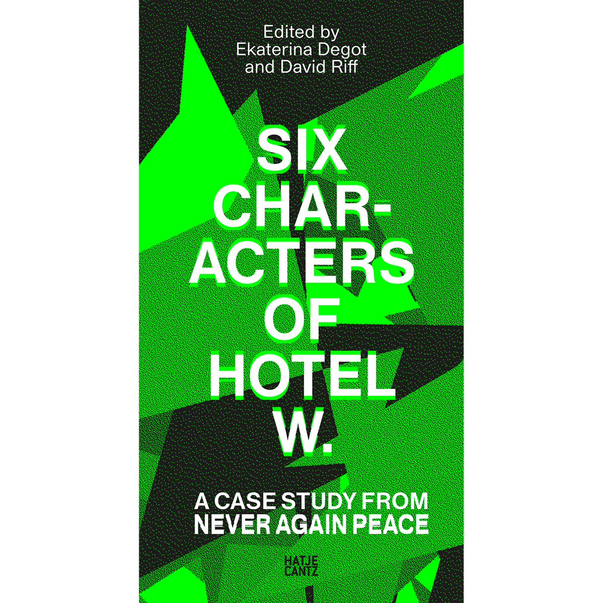 Coverbild Six Characters of Hotel W.: A Case Study from Never Again Peace