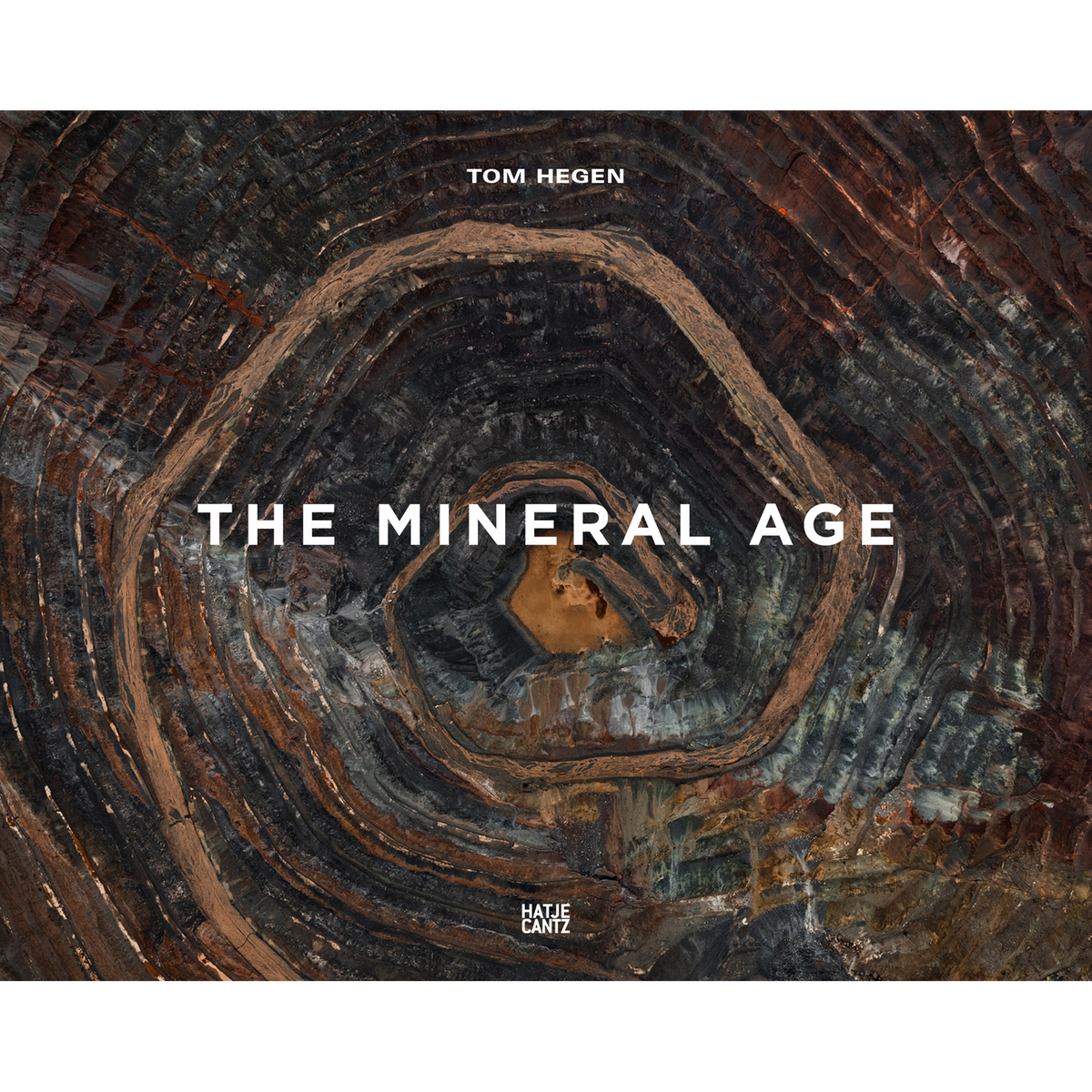 Coverbild Tom Hegen. The Mineral Age