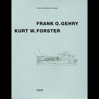 Cover Frank O. Gehry im Gespräch mit Kurt W. Forster
