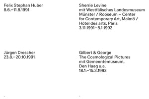 Eine weiße Seite mit schwarzem Text in zwei Spalten, der eine Liste von Ausstellungen anzeigt. Linke Spalte: Felix Stephan Huber, 8.6.–11.8.1991. Jürgen Drescher, 23.8.–20.10.1991. Rechte Spalte: Sherrie Levine mit Westfälisches Landesmuseum Münster / Rooseum – Center for Contemporary Art, Malmö / Hôtel des arts, Paris, 3.11.1991–5.1.1992. Gilbert & George, The Cosmological Pictures, mit Gemeentemuseum, Den Haag u.a., 18.1.–15.3.1992. Am unteren Rand stehen die Seitenzahlen 34 und 35.