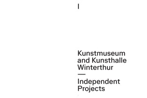 Schwarzer Text auf weißem Hintergrund. Oben steht der Buchstabe I. Darunter rechts der Text Kunstmuseum and Kunsthalle Winterthur, getrennt durch einen Strich von Independent Projects. Unten steht die Seitenzahl 7.