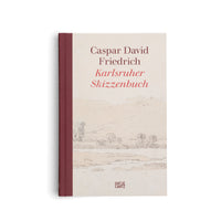 Caspar David Friedrich. Karlsruher Skizzenbuch