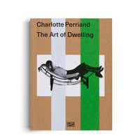 Charlotte Perriand. The Art of Dwelling