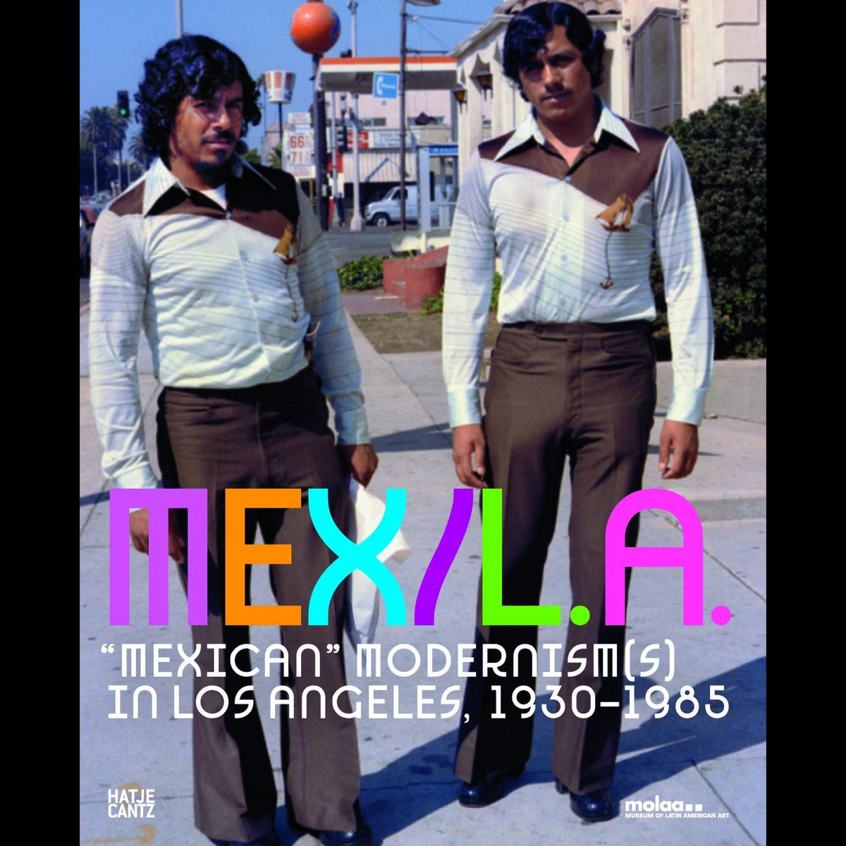 Coverbild MEX/LA: Mexican Modernism(s) in Los Angeles, 1930-1985
