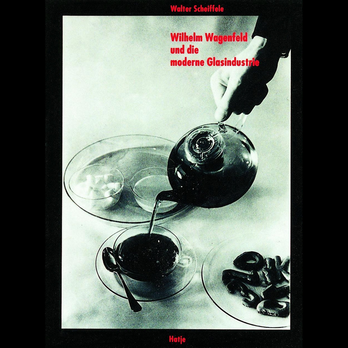 Coverbild Wilhelm Wagenfeld und die moderne Glasindustrie