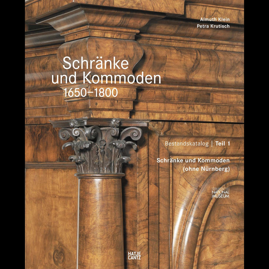 Schränke und Kommoden 1650-1800im Germanischen Nationalmuseum