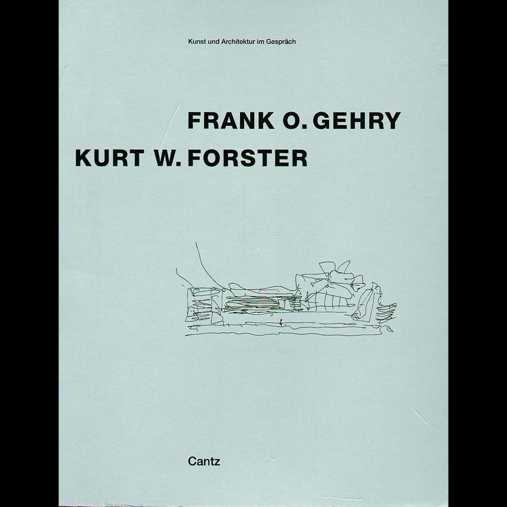 Frank O. Gehry im Gespräch mit Kurt W. Forster