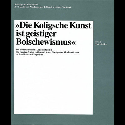 Cover »Die Koligsche Kunst ist geistiger Bolschewismus« - Ein Bildersturm im Dritten Reich