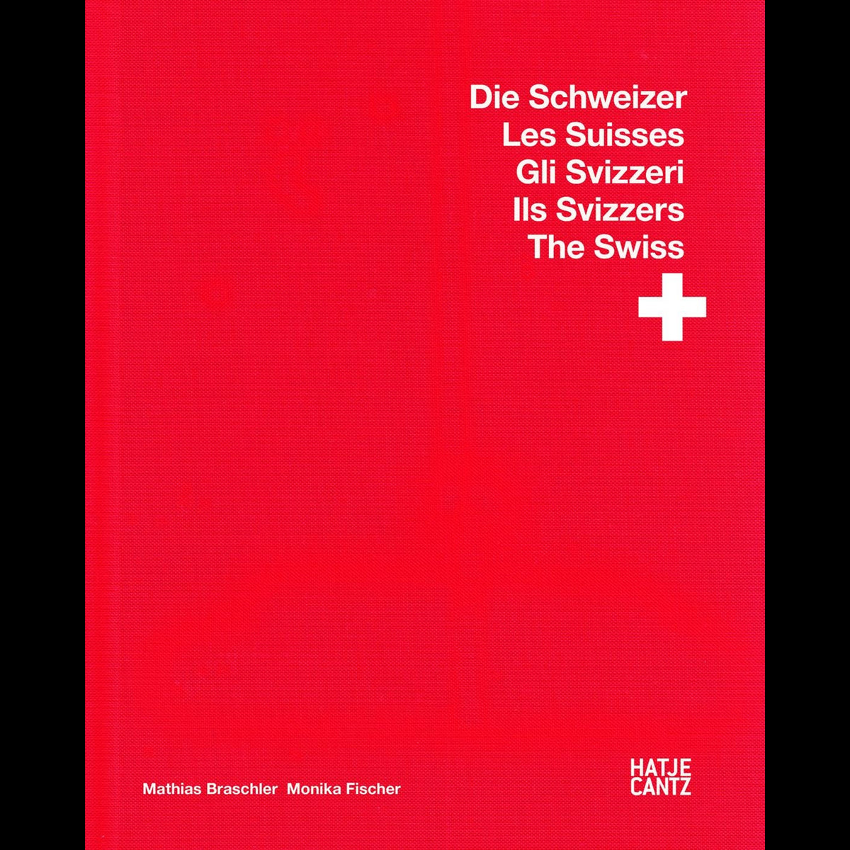 Coverbild Mathias Braschler / Monika FischerGli SvizzeriIls SvizzersThe Swiss