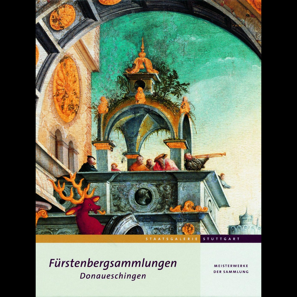 Meisterwerke der Fürstenbergsammlungen Donaueschingen in der Staatsgalerie Stuttgart