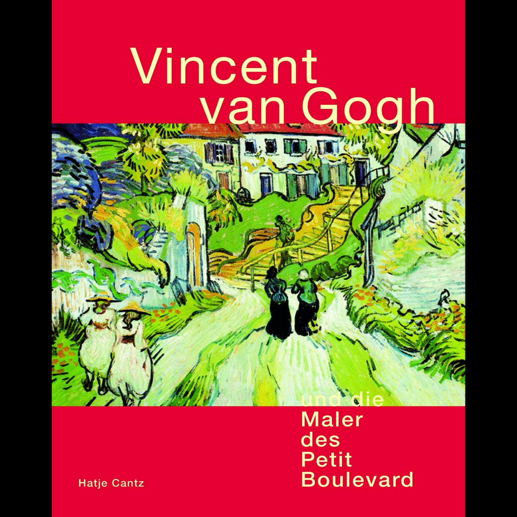 Vincent van Gogh und die Maler des Petit Boulevard